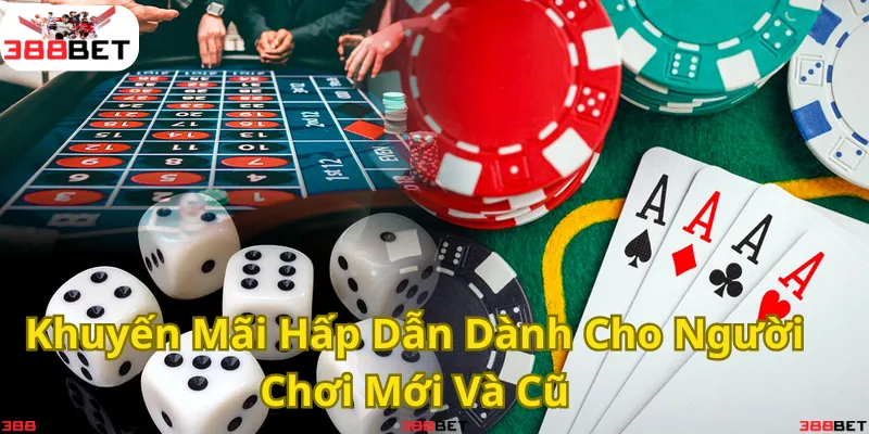 Nhận ngay ưu đãi hấp dẫn từ 388BET