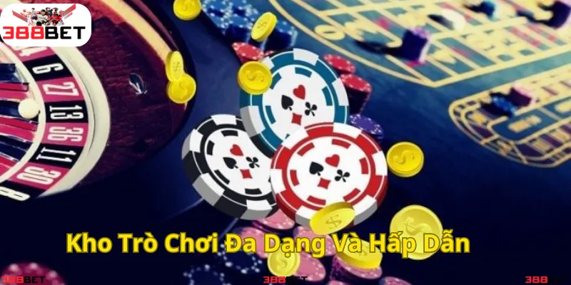 Trải nghiệm không giới hạn với các trò chơi đỉnh cao tại 388BET